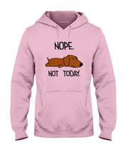 Load image into Gallery viewer, Dachshund Nope Not Today For Dachshunds Lovers Hoodie