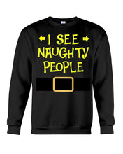 Load image into Gallery viewer, Santa Claus I See Naughty People Christmas T-Shirt Sweatshirt