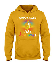 Load image into Gallery viewer, Sorry Girrls I Like Bananas Funny Tee Gift Hoodie