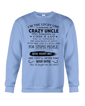 Load image into Gallery viewer, I Have A Crazy Uncle Funny Quote Tee Gift Sweatshirt