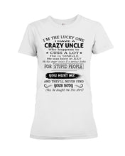 Load image into Gallery viewer, I Have A Crazy Uncle Funny Quote Tee Gift Ladies Tee