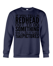 Load image into Gallery viewer, Tell A Redhead Not To Do Something Quote T-Shirt Gift Sweatshirt