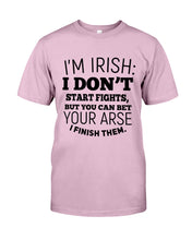 Load image into Gallery viewer, I'm Irish I Don't Start Fights For Irish Men Guys Tee