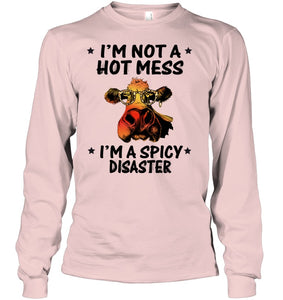 Heifer Not A Hot Mess Spicy Disaster Funny Quote Tee Unisex Long Sleeve