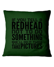 Load image into Gallery viewer, Tell A Redhead Not To Do Something Quote T-Shirt Gift Pillow Cover