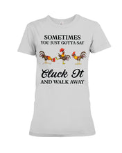 Load image into Gallery viewer, Cluck It Chicken Funny Quote T-Shirt Ladies Tee