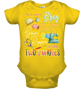 Brag Sean Ripper In Two Minutes Funny T-Shirt Baby Onesie