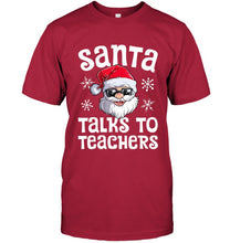 Load image into Gallery viewer, Santa Talks To Teachers Shirt Guys Tee