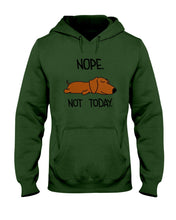 Load image into Gallery viewer, Dachshund Nope Not Today For Dachshunds Lovers Hoodie