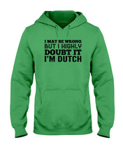 Load image into Gallery viewer, Dutch Doubt Trending Quote T-Shirt Hoodie