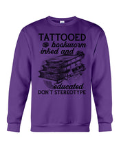 Load image into Gallery viewer, Tattooed Bookwarm Inked And Educated T-Shirt Sweatshirt