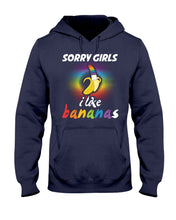 Load image into Gallery viewer, Sorry Girrls I Like Bananas Funny Tee Gift Hoodie