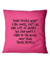 Load image into Gallery viewer, Finn Wants A Cabin In The Woods Away From Those People Pillow Cover