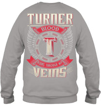 Load image into Gallery viewer, Turner Blood Runs Through Veins Black Quote Name T-Shirt Sweatshirt