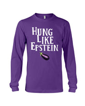 Load image into Gallery viewer, Hung Like Epstein Funny Quote Shirt Unisex Long Sleeve