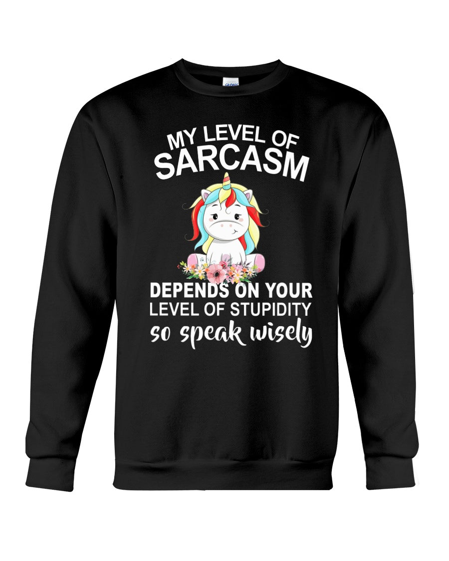 Unicorn Sarcasm Speak Wisely Funny Quote Sweatshirt