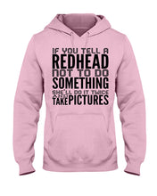 Load image into Gallery viewer, Tell A Redhead Not To Do Something Quote T-Shirt Gift Hoodie
