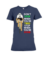 Load image into Gallery viewer, Cycling Don't Stop For Cyclist Ladies Tee