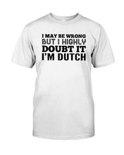 Load image into Gallery viewer, Dutch Doubt Trending Quote T-Shirt Baby Onesie