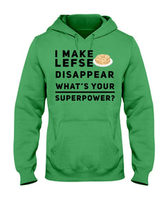 I Make Lefse Disappear Superpower Funny Quote Tee Hoodie
