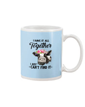Load image into Gallery viewer, I Have All Together I Just Can't Find It Mug
