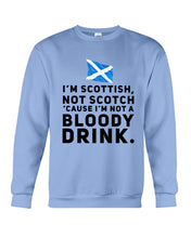 Load image into Gallery viewer, Scottish Not A Bloddy Drink Trending Quote T-Shirt Sweatshirt