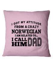 Load image into Gallery viewer, Attitude From Crazy Norwegian Dad Norway Love T-Shirt For Dad Pillow Cover