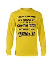 Load image into Gallery viewer, Im A Spoiled Wife I Am Killing It Unisex Long Sleeve