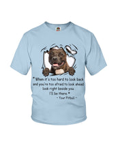 Load image into Gallery viewer, Pitbull I'll Be There Gift For Dog Lovers T-Shirt Youth Tee