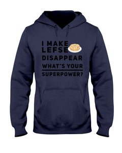 I Make Lefse Disappear Superpower Funny Quote Tee Hoodie