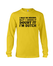 Load image into Gallery viewer, Dutch Doubt Trending Quote T-Shirt Unisex Long Sleeve