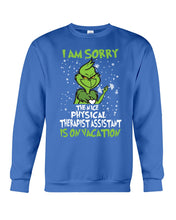 Load image into Gallery viewer, Funny Grinch Quote Physical Therapist On Vacation Christmas Tee Sweatshirt