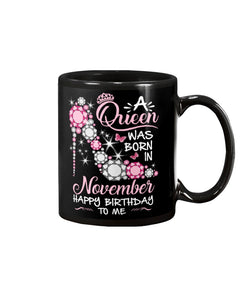 Happy Birthdat To November Queen T-Shirt Mug