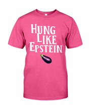 Load image into Gallery viewer, Hung Like Epstein Funny Quote Shirt Guys Tee