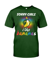 Load image into Gallery viewer, Sorry Girrls I Like Bananas Funny Tee Gift Guys Tee