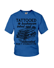 Load image into Gallery viewer, Tattooed Bookwarm Inked And Educated T-Shirt Youth Tee