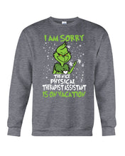 Load image into Gallery viewer, Funny Grinch Quote Physical Therapist On Vacation Christmas Tee Sweatshirt