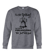 Load image into Gallery viewer, I&#39;m From Philadelphia T-Shirt Sweatshirt