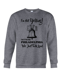 I'm From Philadelphia T-Shirt Sweatshirt