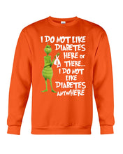 Load image into Gallery viewer, Grinch Funny Quote Don't Like Diabetes Christmas Tee Sweatshirt