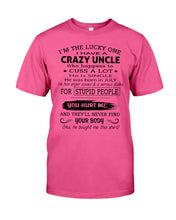 Load image into Gallery viewer, I Have A Crazy Uncle Funny Quote Tee Gift Guys Tee