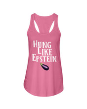 Load image into Gallery viewer, Hung Like Epstein Funny Quote Shirt Ladies Flowy Tank