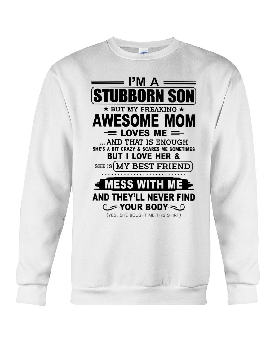 Stubborn Son Loves His Awesome Mom Family Gift T-Shirt Sweatshirt