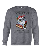 Load image into Gallery viewer, Cute Owl Read Books And Drink Coffee Funny T-Shirt Sweatshirt