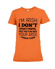 Load image into Gallery viewer, I'm Irish I Don't Start Fights For Irish Men Ladies Tee