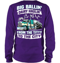 Load image into Gallery viewer, Big Balling Dairy Hauling Gift For Trucker T-Shirt Unisex Long Sleeve