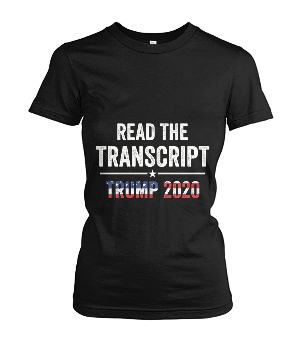 Read The Transcript Trump 2020 Custom Design Tshirt Ladies Tee