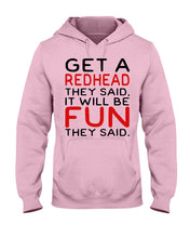 Load image into Gallery viewer, Get A Redhead It Will Be Fun Quote T-Shirt Hoodie