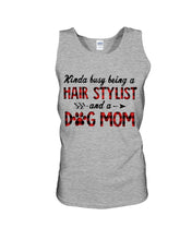 Load image into Gallery viewer, Hair Stylist And Dog Mom Gift For Dog Lovers Funny T-Shirt Unisex Tank Top