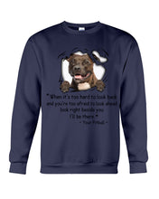 Load image into Gallery viewer, Pitbull I'll Be There Gift For Dog Lovers T-Shirt Sweatshirt